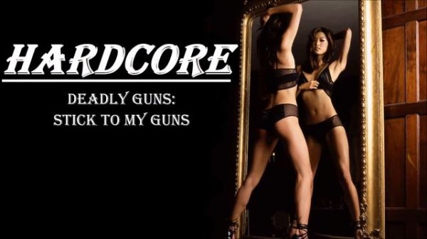 Deadly Guns: Stick To My Guns