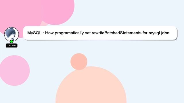 MySQL : How programatically set rewriteBatchedStatements for mysql jdbc driver? смотреть онлайн