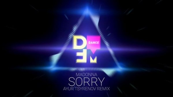 Madonna — Sorry (Ayur Tsyrenov DFM remix)