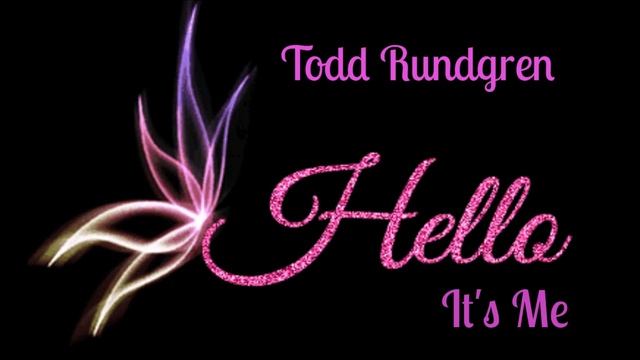 Todd Rundgren ~ " Hello It's Me " ~ ❤️~ 1972 смотреть онлайн