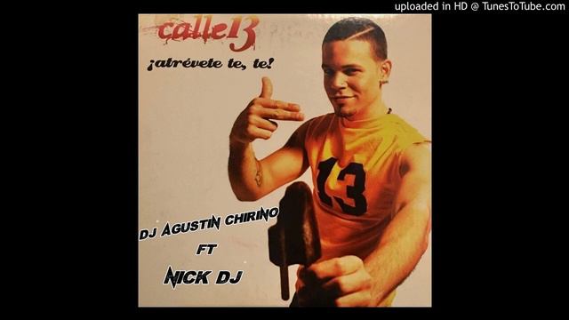 Atrevete ✘ Calle 13 ✘ DJ AGUSTIN CHIRINO FT. NICK DJ смотреть онлайн