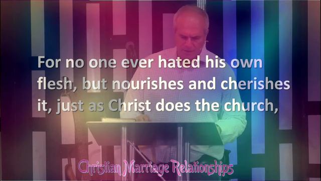 Christian Marriage Relationships - The Husbands Role. August 8 2021 смотреть онлайн