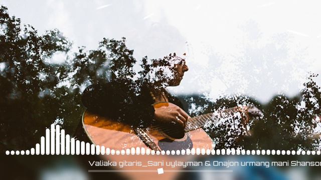 Valiaka gitarist _ Sani uylayman \ Onajon urmang mani \ Ertalab azon turaman смотреть онлайн