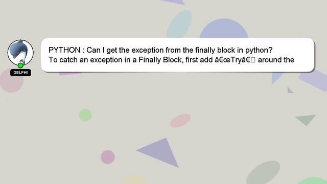 PYTHON : Can I get the exception from the finally block in python? смотреть онлайн