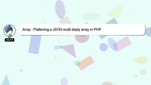 Array : Flattening a JSON multi depty array in PHP смотреть онлайн