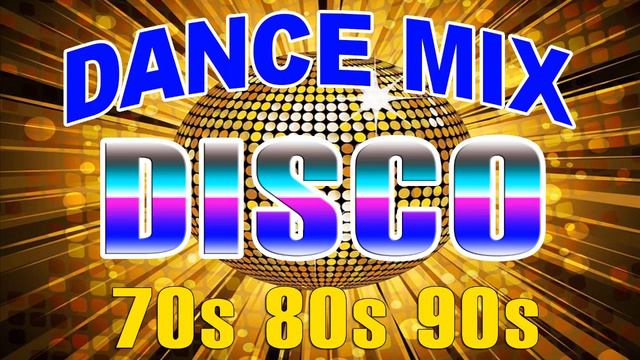 Best Disco Dance Songs of 70 80 90 Legends Golden Eurodisco Megamix Best disco music 70s 80s 90s смотреть онлайн