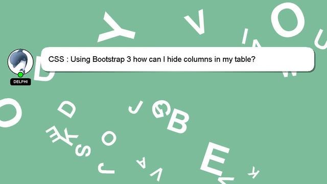 CSS : Using Bootstrap 3 how can I hide columns in my table? смотреть онлайн