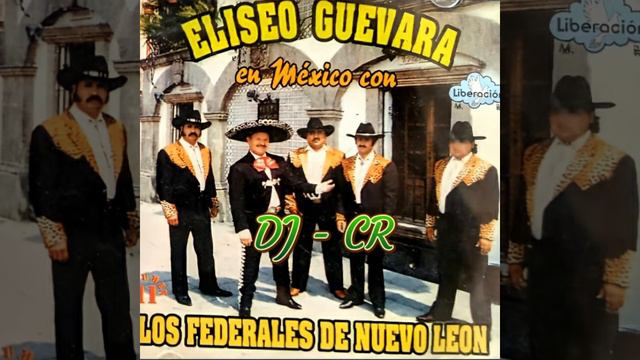 Eliseo Guevara En México Con Los Federales De Nuevo Leon - Volumen (11) - Amor A Lo Lijero смотреть онлайн