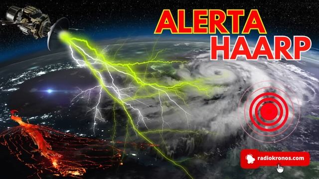 ¡ALERTA! HAARP: Armas Ocultas Controlando El Clima Y Provocando Terremotos ¿Estamos En Peligro?