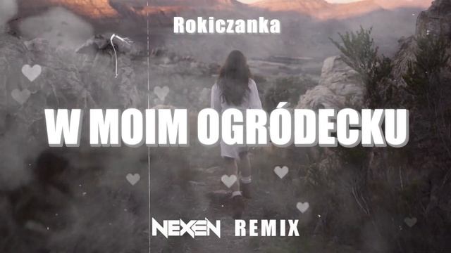 Rokiczanka - W Moim Ogródecku (NEXEN REMIX) 2023
