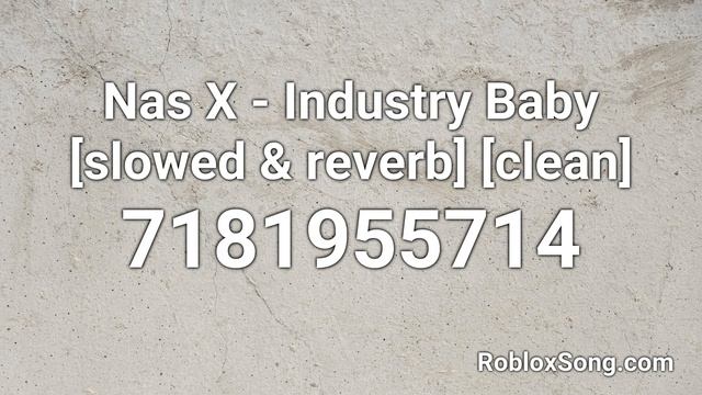 Nas X - Industry Baby [slowed & reverb] [clean] Roblox ID - Roblox Music Code смотреть онлайн