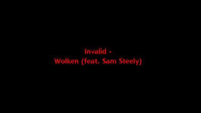 Invalid - Wolken (feat. Sam Steely) (HQ) смотреть онлайн