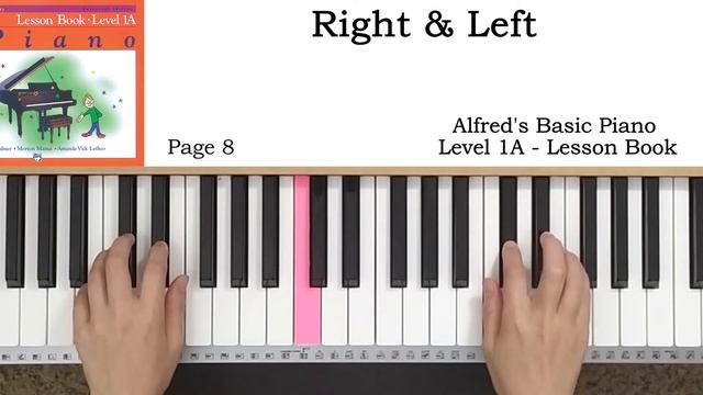 Right & Left (p.8) - Alfred's Basic Piano Level 1A - Lesson Book смотреть онлайн