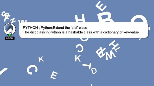 PYTHON : Python:Extend the 'dict' class смотреть онлайн