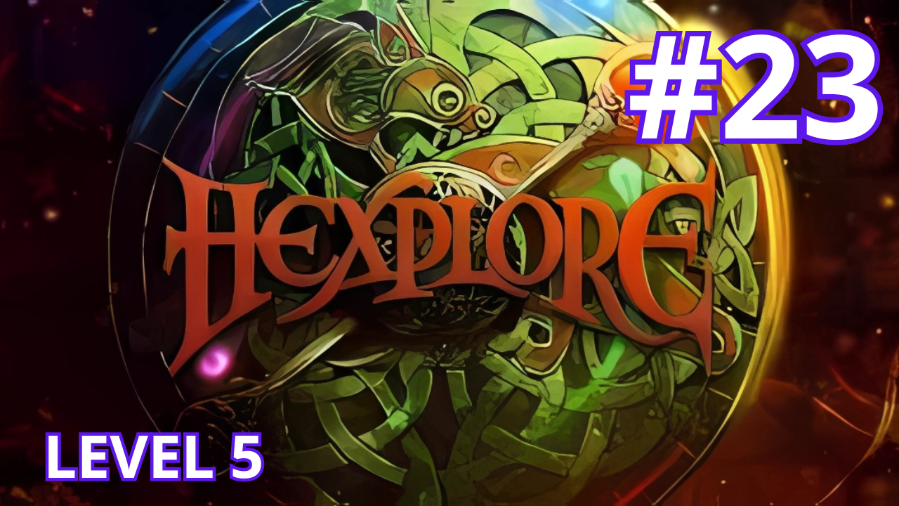 Hexplore - Ep.23 - Level 5 (part 6/6) смотреть онлайн