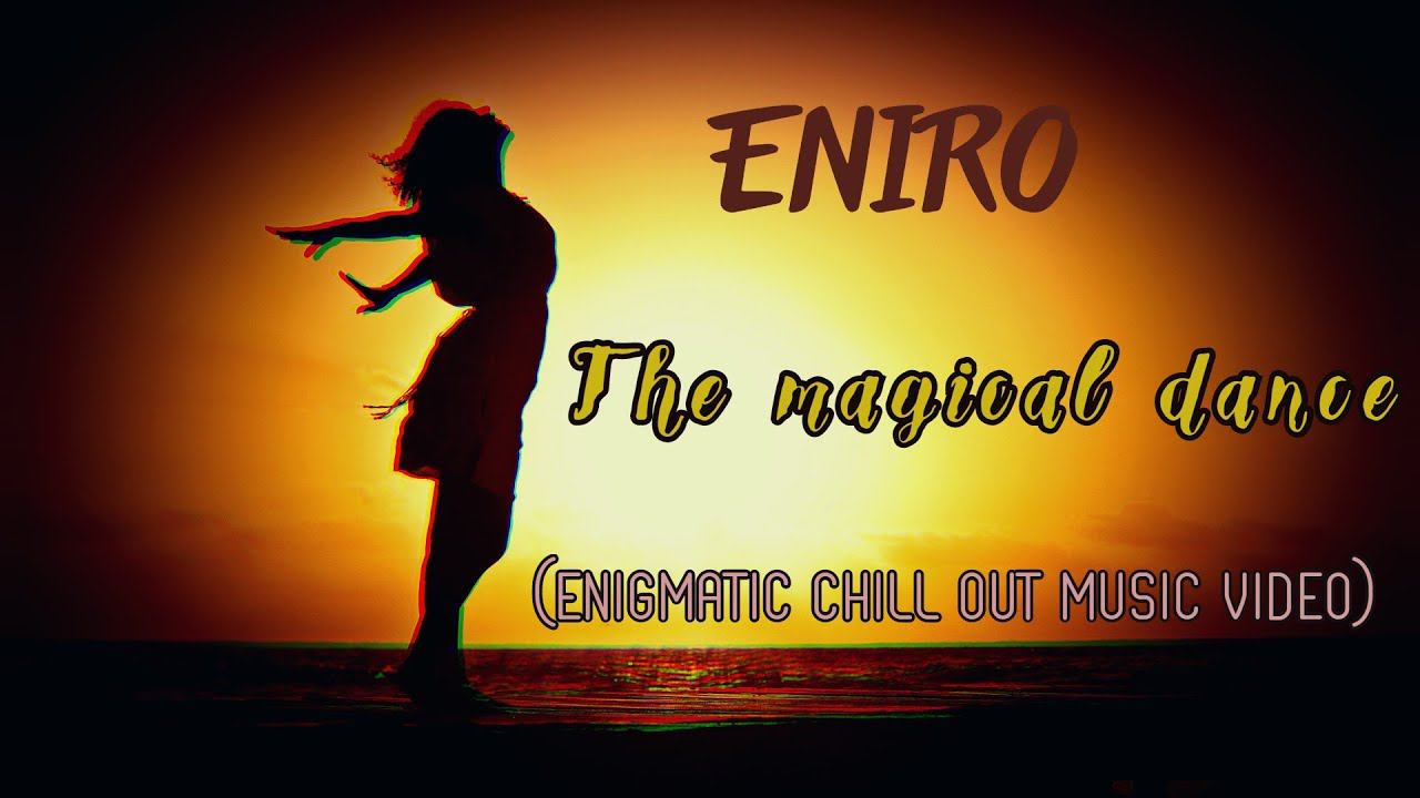 The magical dance(enigmatic chill out video) смотреть онлайн