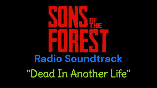 Dead In Another Life Sons Of The Forest