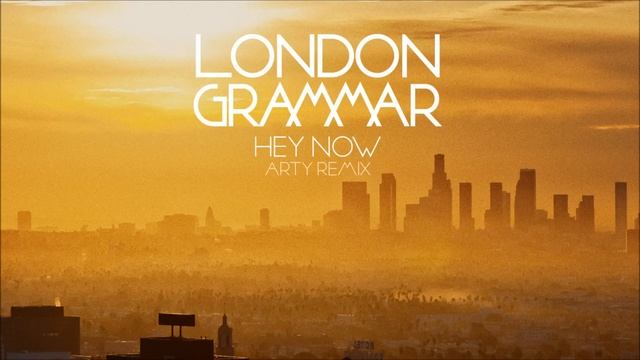 London Grammar - Hey Now [Arty Remix]