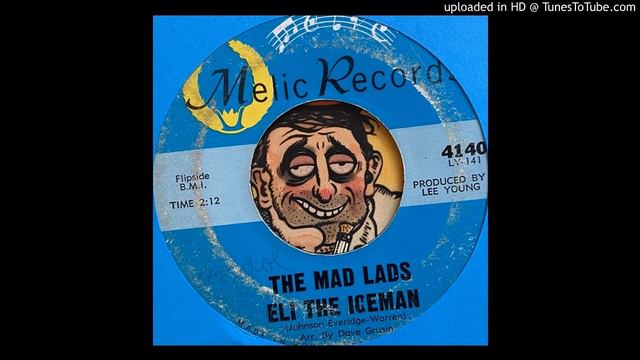 The Mad Lads - Eli the Iceman (Melic) 1963 смотреть онлайн