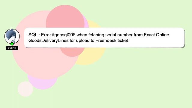SQL : Error itgensql005 when fetching serial number from Exact Online GoodsDeliveryLines for upload смотреть онлайн