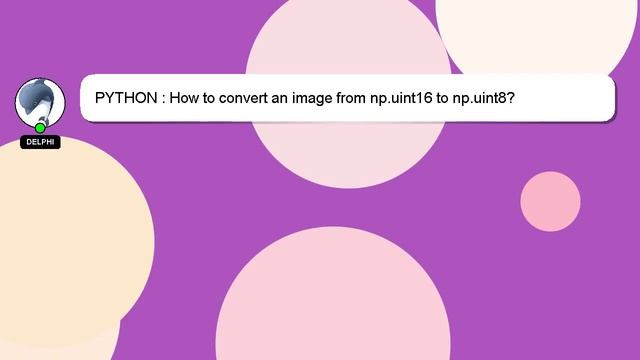 PYTHON : How to convert an image from np.uint16 to np.uint8? смотреть онлайн