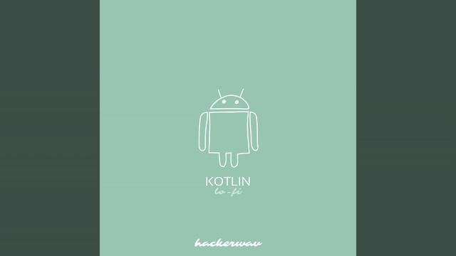 Kotlin LoFi смотреть онлайн