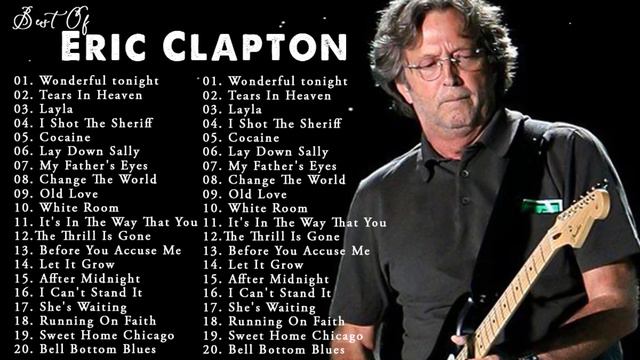 Eric Clapton Greatest Hits Full Album - Top 20 Best Songs Of Eric Clapton