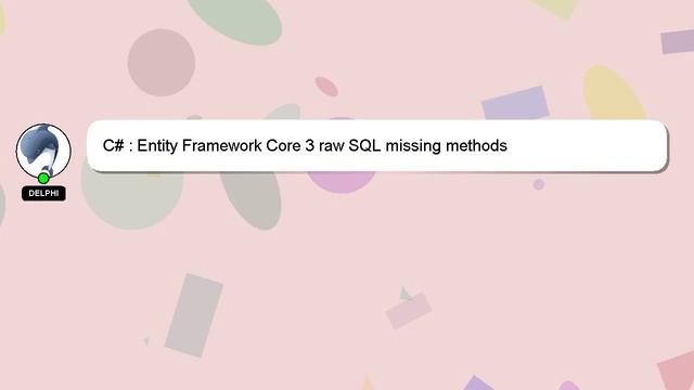 C# : Entity Framework Core 3 raw SQL missing methods смотреть онлайн