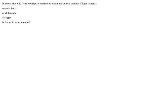 How to configure webstorm to warn about debugger and log statements in files before commit? смотреть онлайн