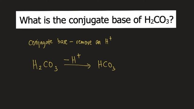What is the conjugate base of carbonic acid (H2CO3)? смотреть онлайн
