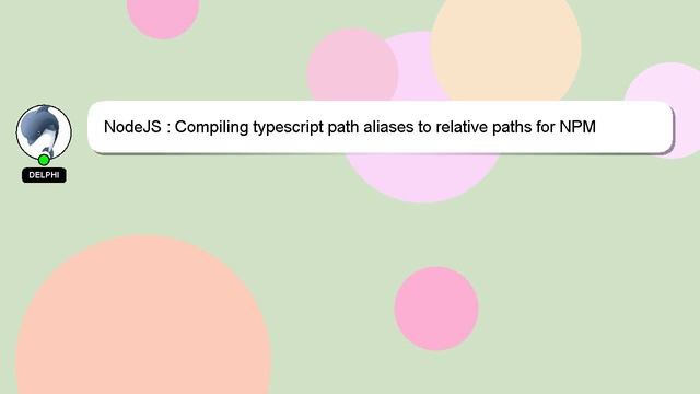 NodeJS : Compiling typescript path aliases to relative paths for NPM publishing? смотреть онлайн
