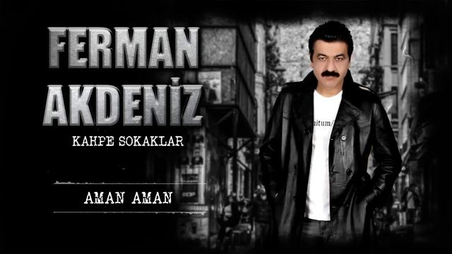 Ferman Akdeniz - Aman Aman