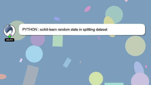 PYTHON : scikit-learn random state in splitting dataset смотреть онлайн