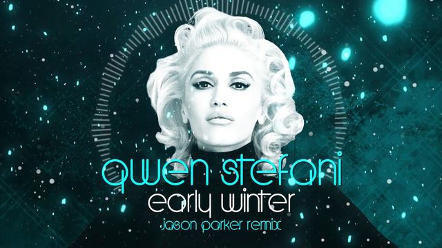 Gwen Stefani - Early Winter (Jason Parker Remix) [2023] #winter #gwenstefani смотреть онлайн