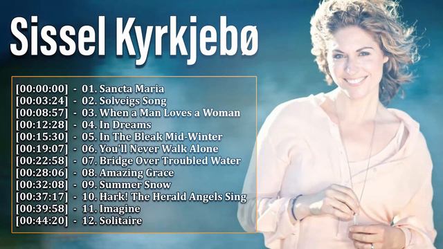 Sissel Kyrkjebø Greatest Hits Full Album - Sissel Kyrkjebø The Most Baeutyfull Vocal Of Norway