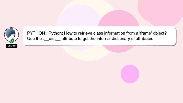 PYTHON : Python: How to retrieve class information from a 'frame' object? смотреть онлайн