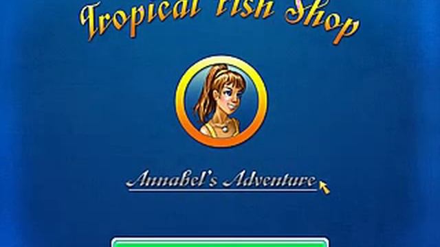 Tropical Fish Shop - Annabel's Adventure смотреть онлайн