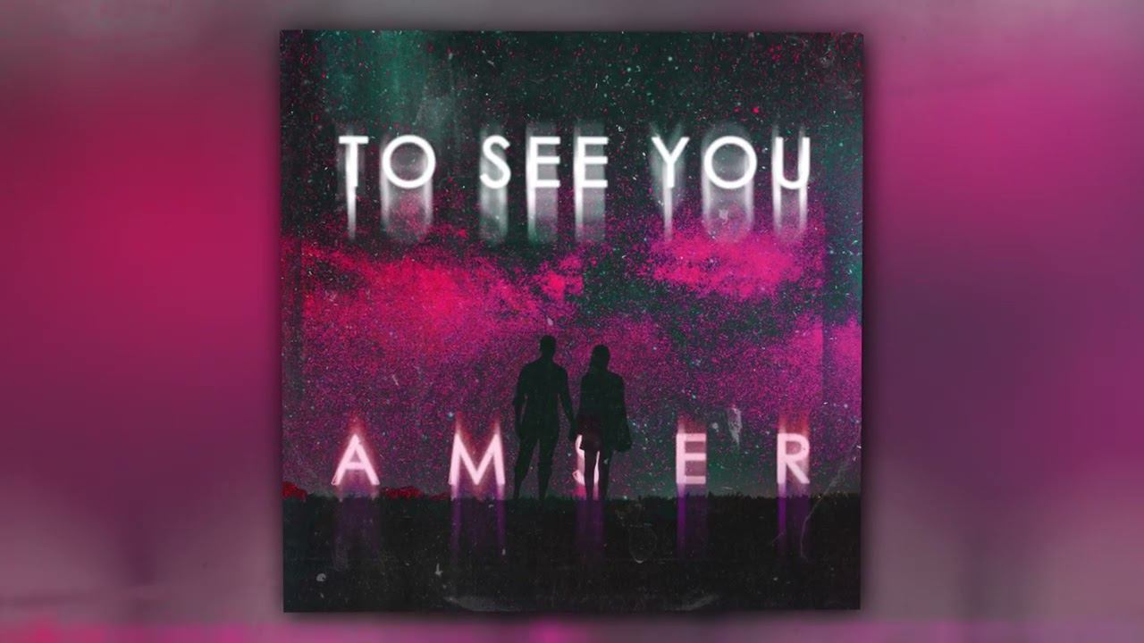 Amser - To See You (Official Audio) смотреть онлайн