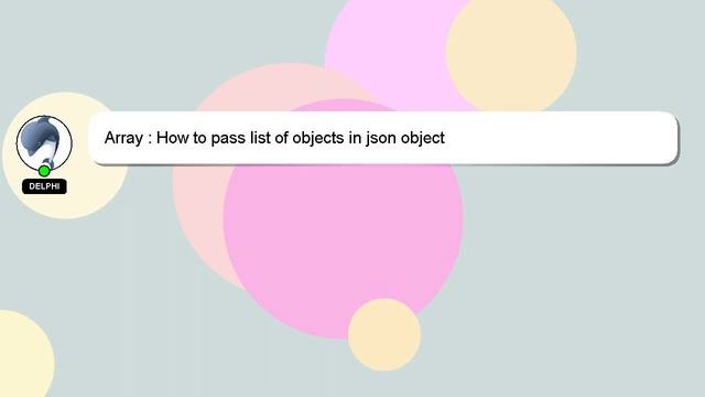 Array : How to pass list of objects in json object смотреть онлайн