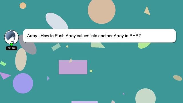 Array : How to Push Array values into another Array in PHP? смотреть онлайн