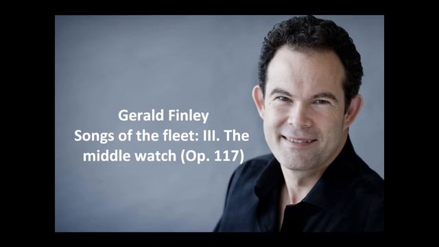 Gerald Finley: The complete "Songs of the fleet Op. 117" (Stanford) смотреть онлайн
