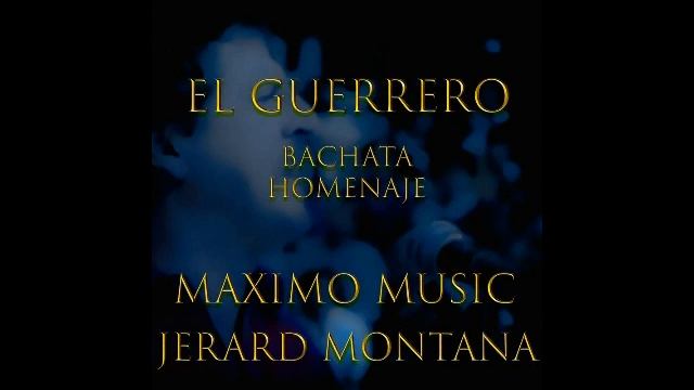 Maximo Music Y Gerard Montana - El Guerrero (Homenaje Bachata remix) | Bachata 2022 смотреть онлайн
