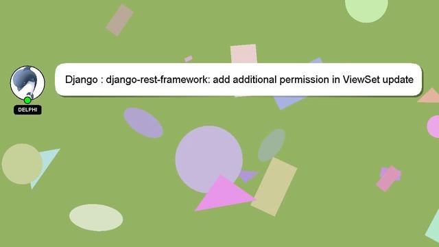 Django : django-rest-framework: add additional permission in ViewSet update method смотреть онлайн