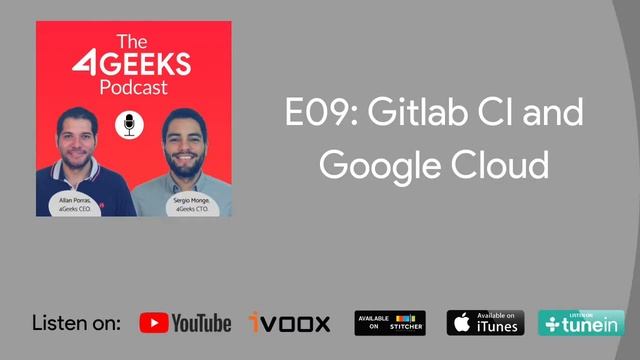 Gitlab CI and Google Cloud | The 4Geeks Podcast E9 S1 смотреть онлайн