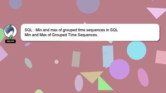 SQL : Min and max of grouped time sequences in SQL смотреть онлайн