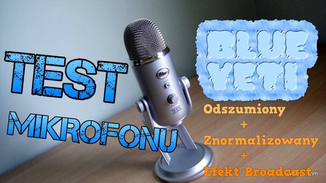 Test Mikrofonu: Blue Yeti [Całość odszumiana] [PL] смотреть онлайн