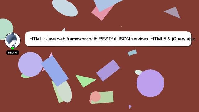 HTML : Java web framework with RESTful JSON services, HTML5 & jQuery ajax смотреть онлайн