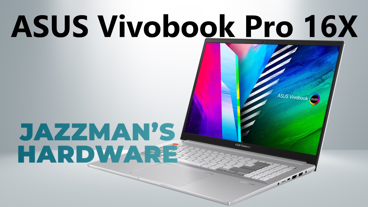 ASUS Vivobook Pro 16X : работа, творчество и развлечения в одном металлическом корпусе