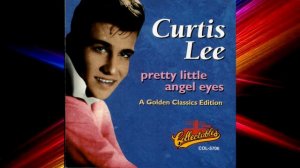 Curtis Lee - Pretty Little Angle Eyes - Good Time Oldies - SOUNDTRACK RU - ЛУЧШАЯ МУЗЫКА - 50 - 60х
