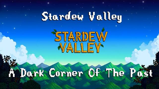 A Dark Corner Of The Past (Stardew Valley Soundtrack) смотреть онлайн